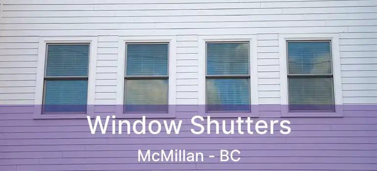  Window Shutters McMillan - BC