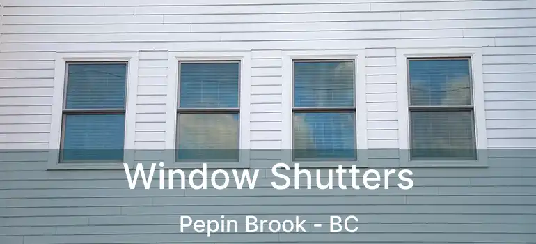  Window Shutters Pepin Brook - BC