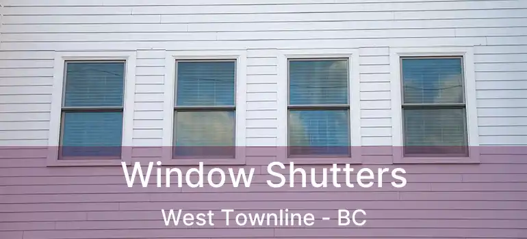 Window Shutters West Townline - BC