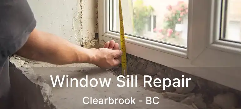  Window Sill Repair Clearbrook - BC