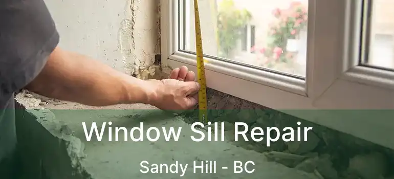 Window Sill Repair Sandy Hill - BC