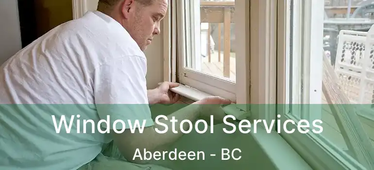  Window Stool Services Aberdeen - BC