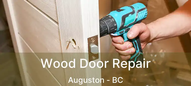  Wood Door Repair Auguston - BC