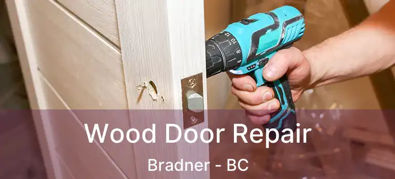  Wood Door Repair Bradner - BC