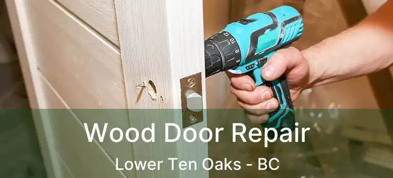  Wood Door Repair Lower Ten Oaks - BC