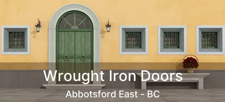  Wrought Iron Doors Abbotsford East - BC