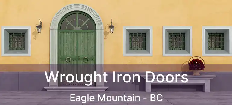  Wrought Iron Doors Eagle Mountain - BC