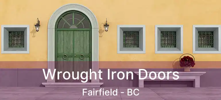  Wrought Iron Doors Fairfield - BC