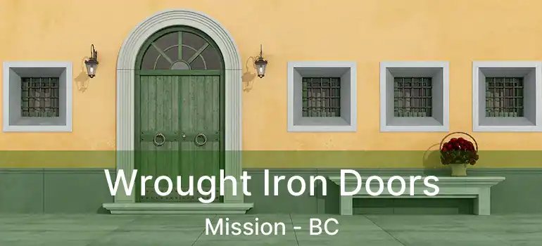 Wrought Iron Doors Mission - BC