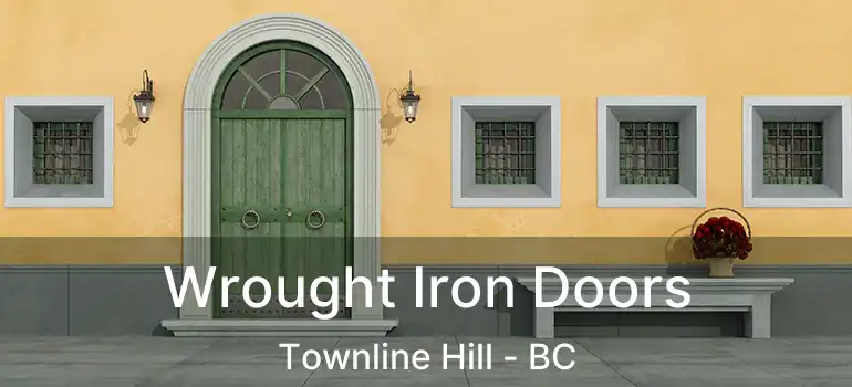 Wrought Iron Doors Townline Hill - BC