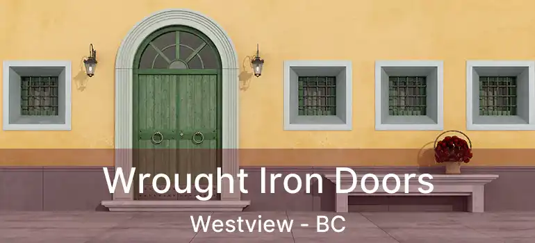  Wrought Iron Doors Westview - BC